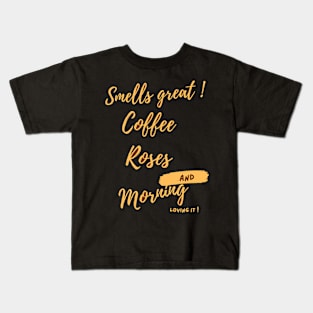 SMELLS GREAT COFFEE Kids T-Shirt